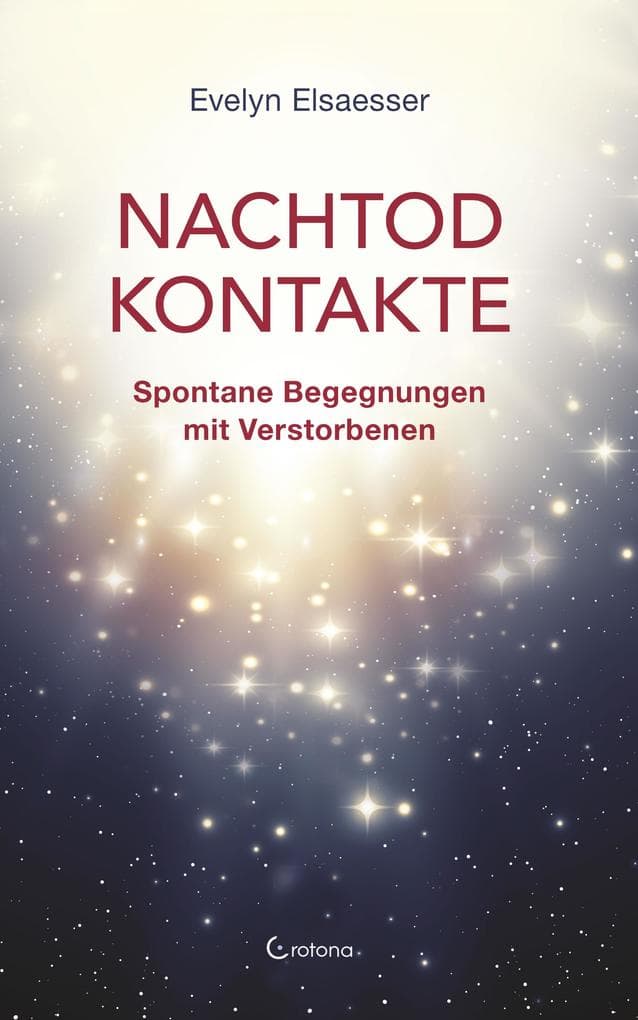 Nachtod-Kontakte: Spontane Begegnungen mit Verstorbenen