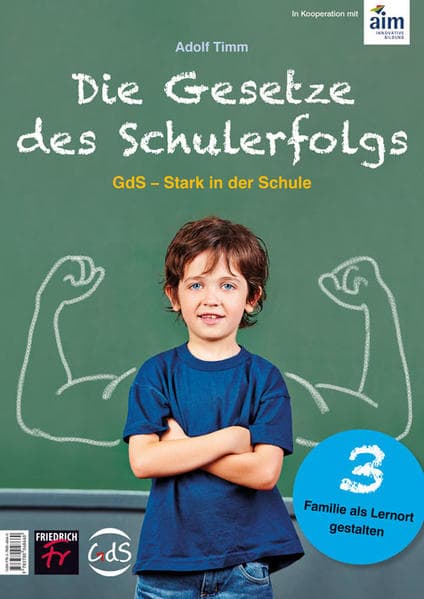 Die Gesetze des Schulerfolgs GdS - Stark in der Schule: Heft 3 Familie als Lernort gestalten