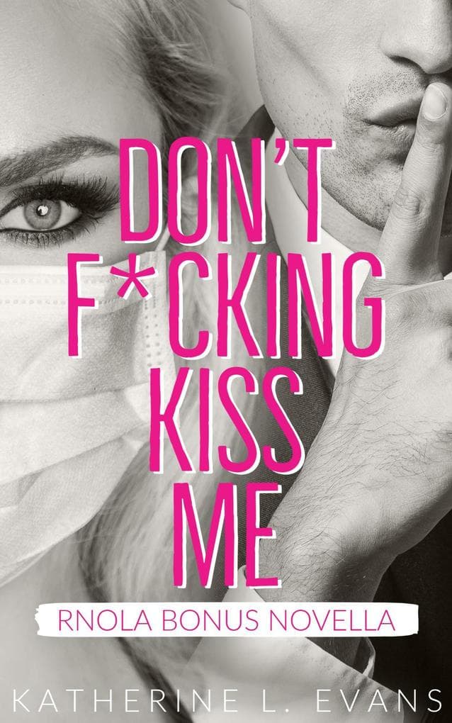 Don't Fcking Kiss Me (Romance in New Orleans, #3.5)