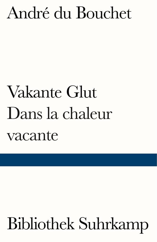 Vakante Glut/Dans la chaleur vacante: Gedichte. Französisch und deutsch