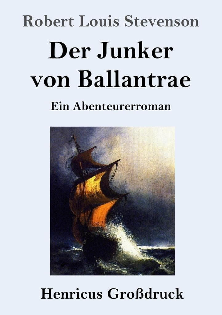 Der Junker von Ballantrae (Großdruck): Ein Abenteurerroman