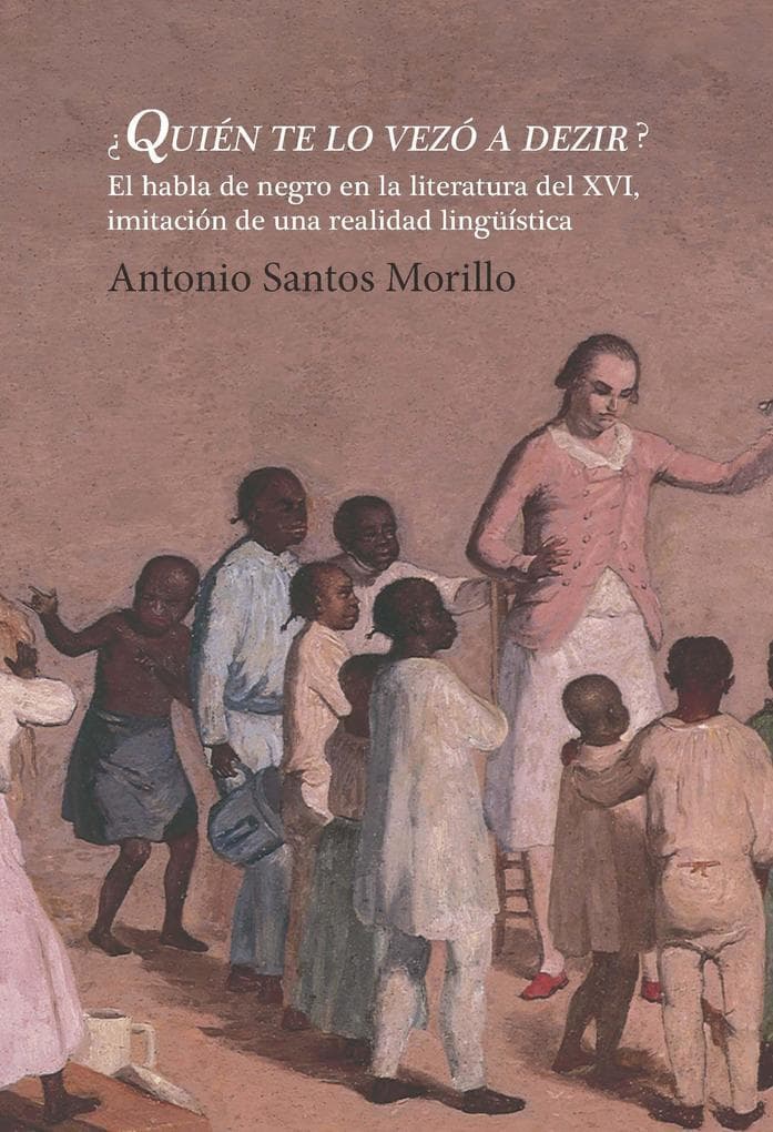 Quién te lo vezó a dezir? : el habla de negro en la literatura del XVI, imitación de una realidad lingüística