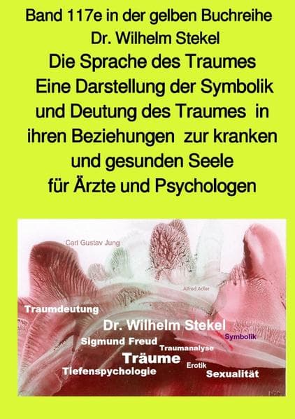 maritime gelbe Reihe bei Jürgen Ruszkowski / Die Sprache des Traumes - Eine Darstellung der Symbolik: Band 117e - Teil 1 in der gelben Buchreihe
