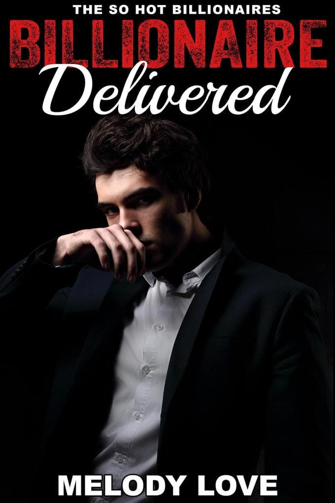 Hot Billionaire Delivered (So Hot Billionaires, #13)