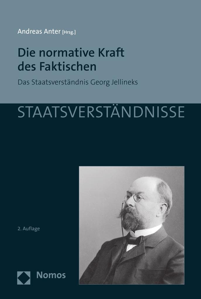 Die normative Kraft des Faktischen: Das Staatsverständnis Georg Jellineks