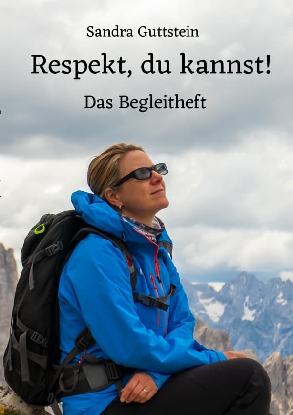 Respekt, du kannst! Das Begleitheft: Erreiche deine Ziele durch die richtige Motivation und gib deinem Leben eine erfolgreiche Richtung.