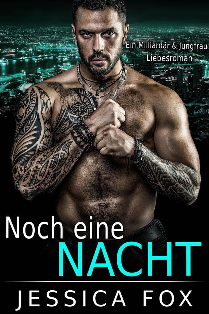 Noch eine Nacht: Ein Milliardärs & Jungfrau Liebesroman