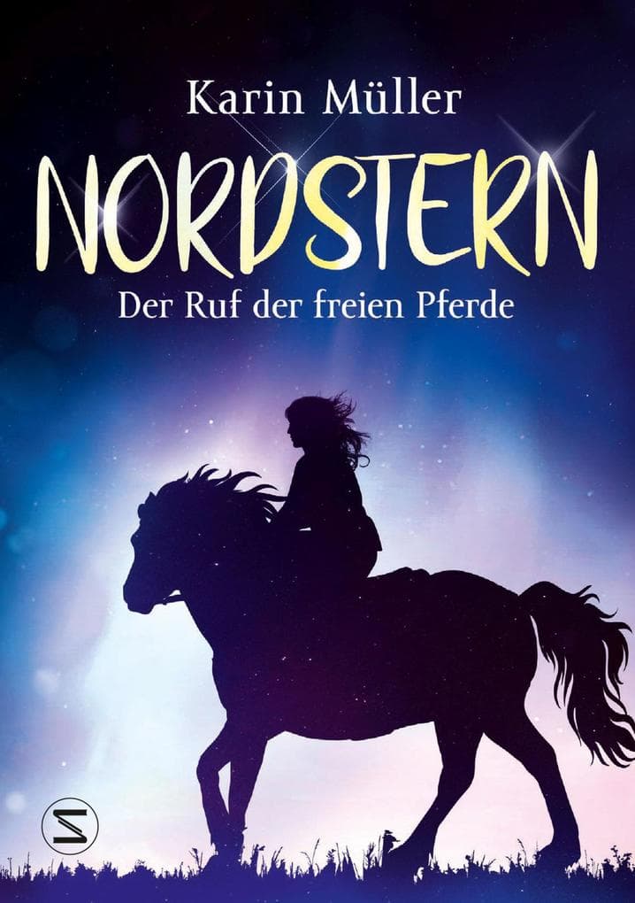 Nordstern - Der Ruf der freien Pferde: Islandpferde und Magie! | Von der Bestsellerautorin von »Nordlicht« | Für Pferdefans ab 12 Jahren