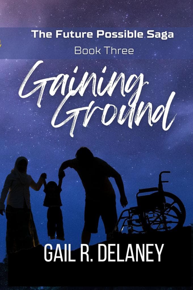 Gaining Ground (Future Possible Saga, #3)