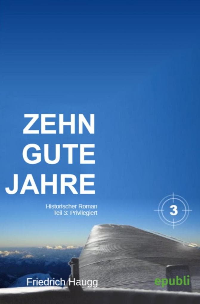 Zehn gute Jahre Teil3: Privilegiert
