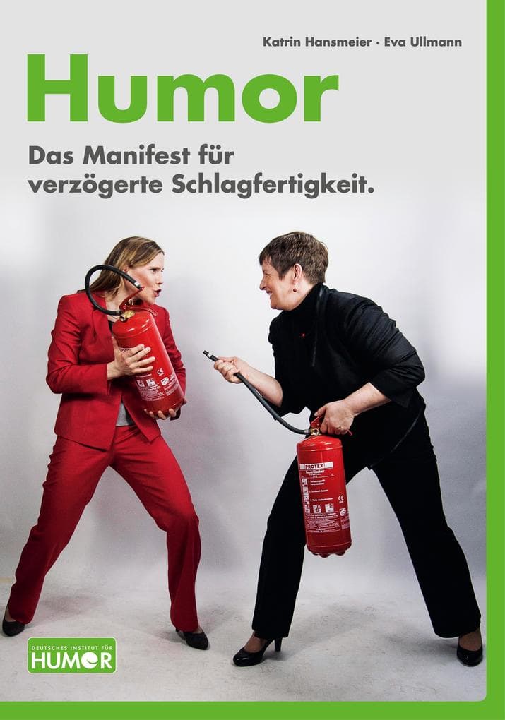 Humor. Das Manifest für verzögerte Schlagfertigkeit.