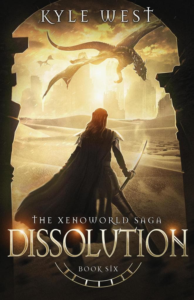 Dissolution (The Xenoworld Saga, #6)