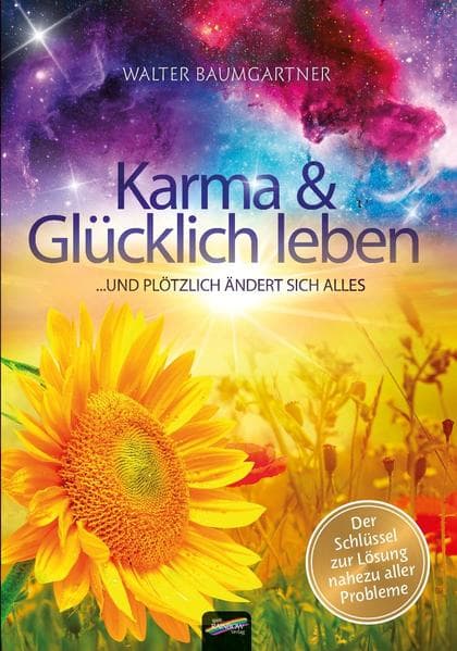 Karma und Glücklich leben: ... und plötzlich ändert sich alles