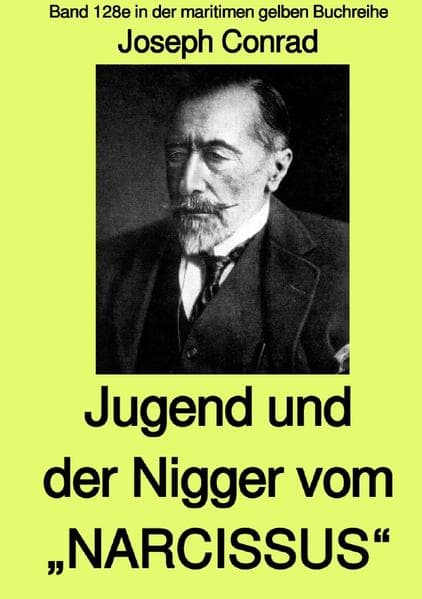 maritime gelbe Reihe bei Jürgen Ruszkowski / Jugend und Der Nigger vom "NARCISSUS" - Band 128e in de: Band 128e in der maritimen gelben Buchreihe