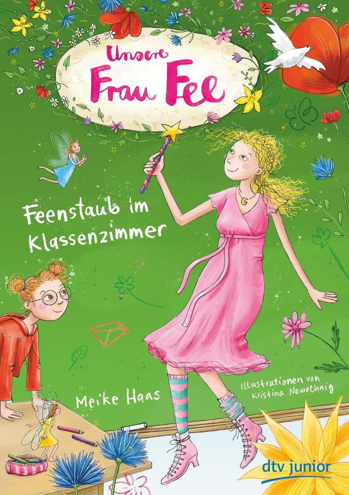 Unsere Frau Fee - Feenstaub im Klassenzimmer: Bezaubernder Kinderroman mit farbigen Illustrationen ab 7