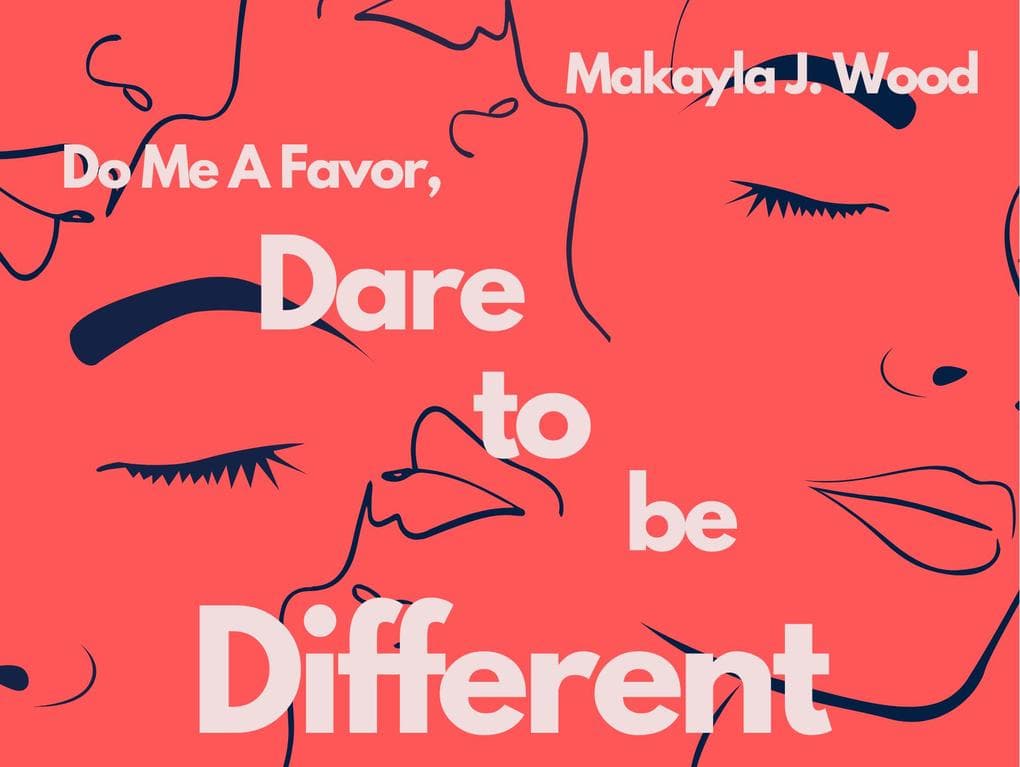 Do Me A Favor, Dare To Be Different