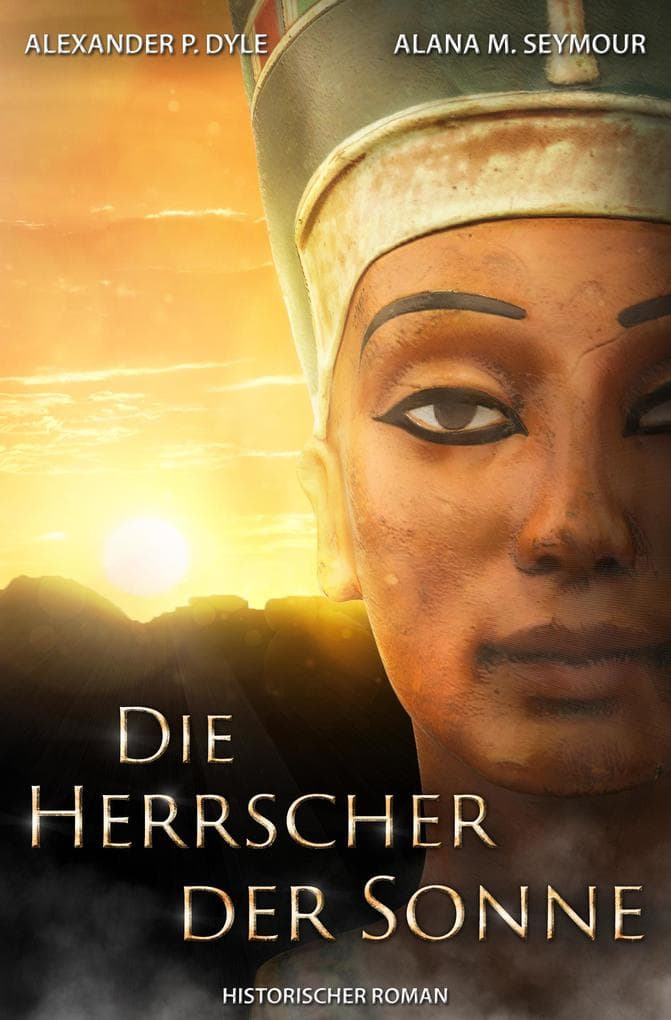 Die Herrscher der Sonne: Echnaton und Nofretete