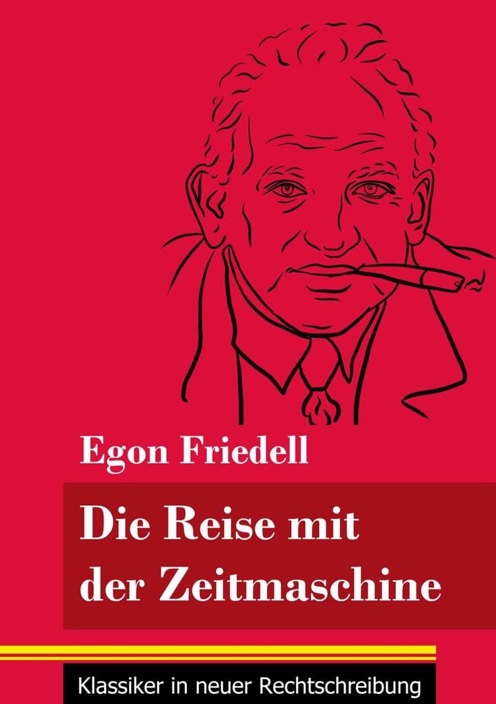 Die Reise mit der Zeitmaschine: Eine fantastische Novelle (Band 26, Klassiker in neuer Rechtschreibung)