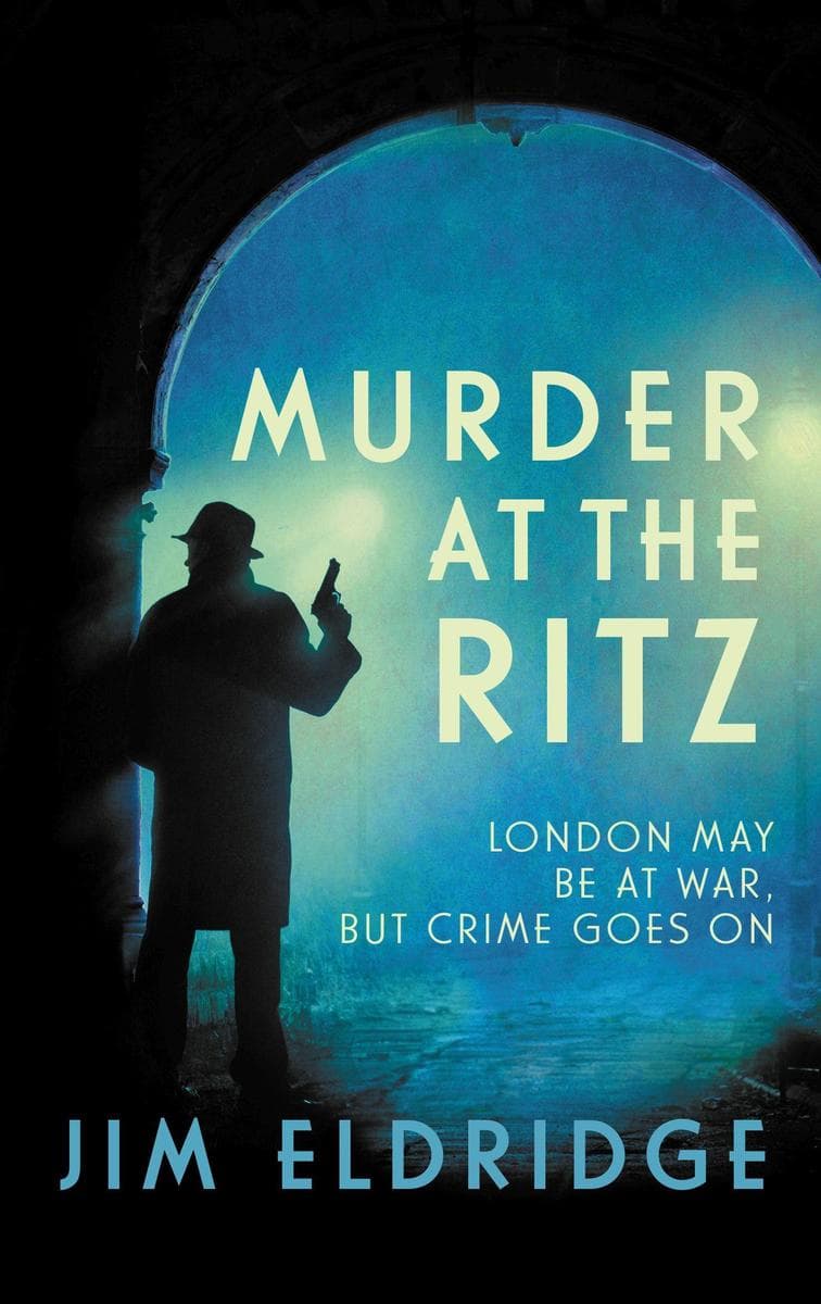Murder at the Ritz: The wartime whodunnit series set in London's stylish hotels