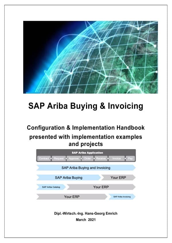 SAP Ariba Buying & Invoicing Handbook: SAP Ariba Buying & Invoicing Configuration handbook presented with implementation examples and projects