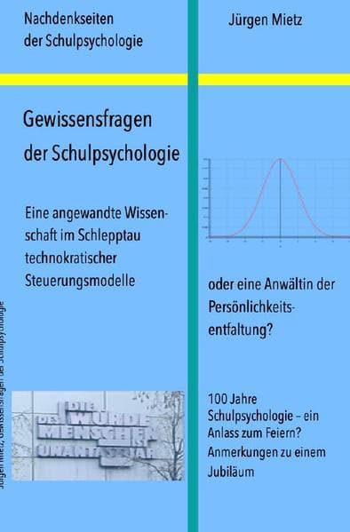 Gewissensfragen der Schulpsychologie: 100 Jahre Schulpsychologie - Anmerkungen zu einem Jubiläum