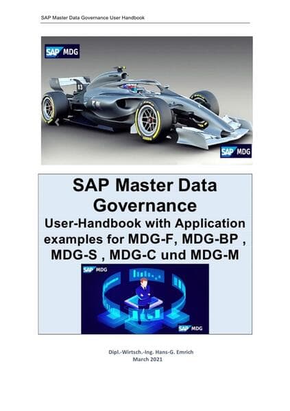 SAP Master Data Governance User-Handbook with Application examples for MDG-F, MDG-BP , MDG-S , MDG-C: SAP Master Data Governance Application Handbook for MDG-User