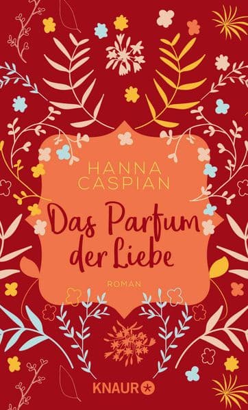 Das Parfum der Liebe: Roman