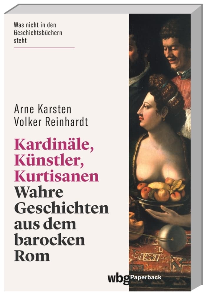 Kardinäle, Künstler, Kurtisanen: Wahre Geschichten aus dem barocken Rom