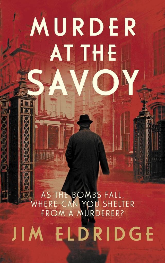 Murder at the Savoy: The Wartime Whodunnit Series Set in London's Stylish Hotels