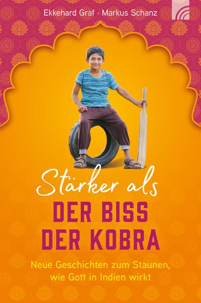 Stärker als der Biss der Kobra: Neue Geschichten zum Staunen, wie Gott in Indien wirkt