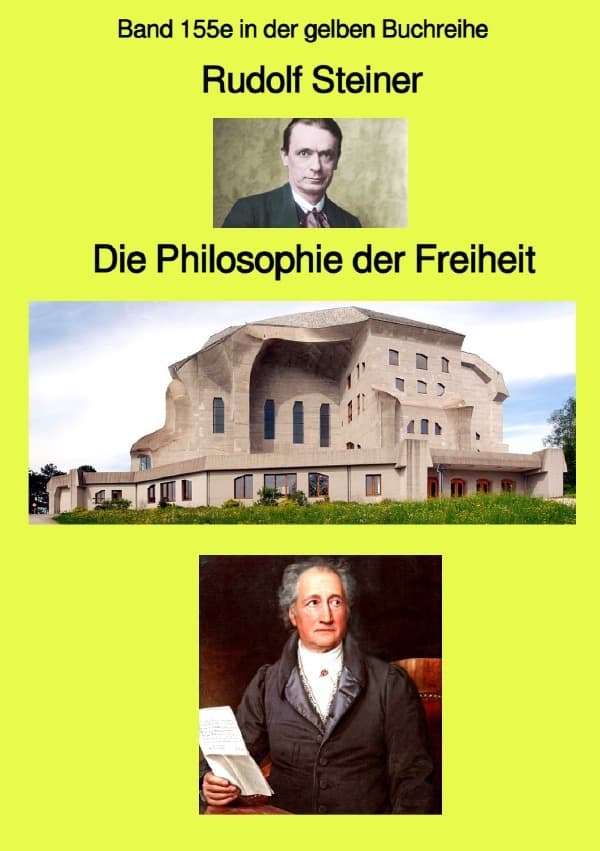 Die Philosophie der Freiheit - Band 155e in der gelben Buchreihe bei Jürgen Ruszkowski - Farbe: Band 155e in der gelben Buchreihe