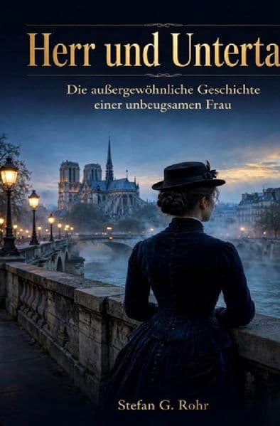 Herr und Untertan: Die außergewöhnliche Geschichte einer unbeugsamen Frau