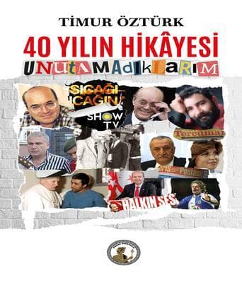 40 Yilin Hikâyesi, Unutamadiklarim