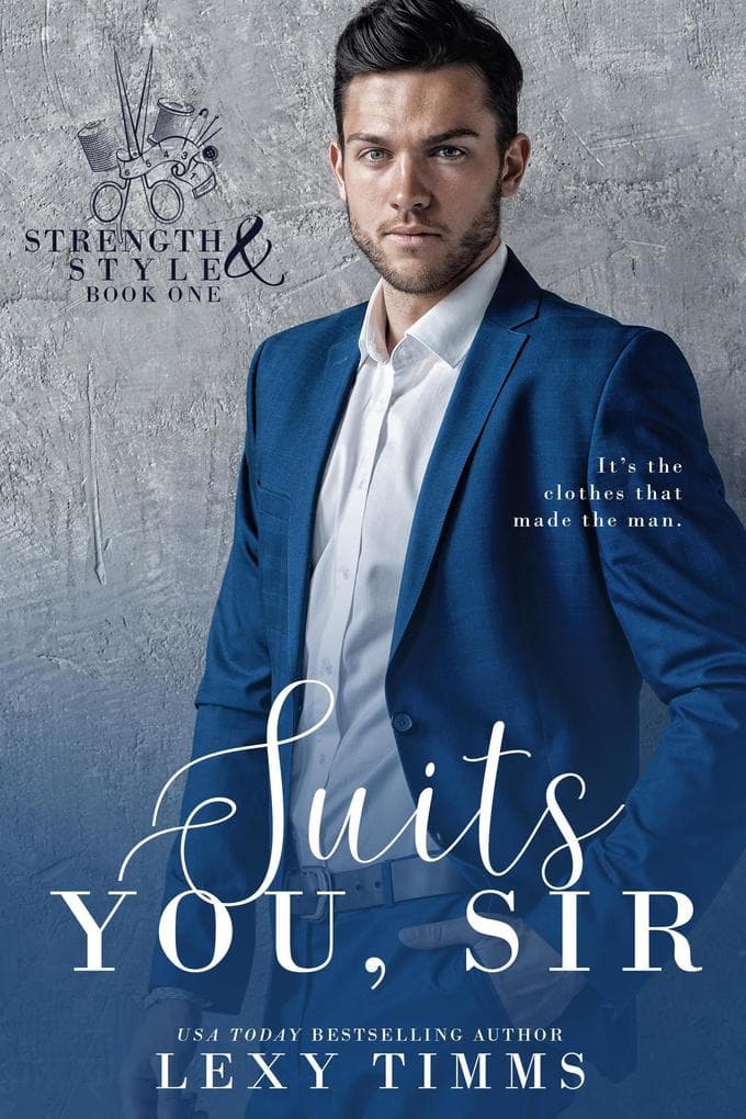 Suits You, Sir (Strength & Style, #1)