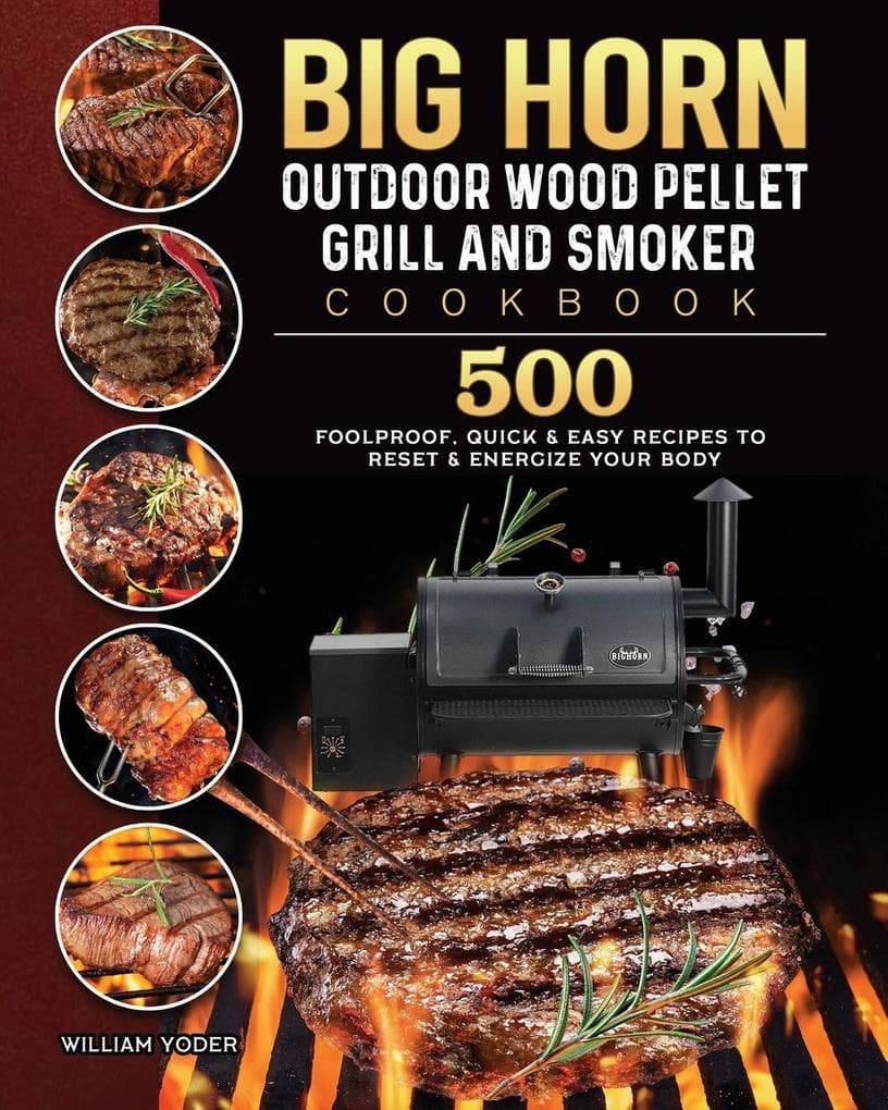 BIG HORN OUTDOOR Wood Pellet Grill & Smoker Cookbook