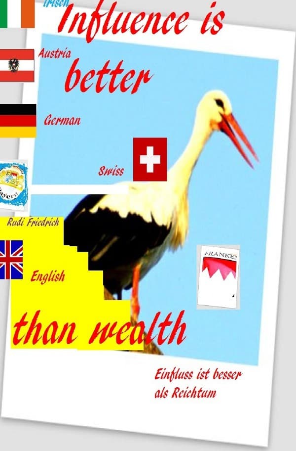Influence is better than wealth Deutsch englisch irisch: Every happy person is beautiful. Changing work is as good as resting.