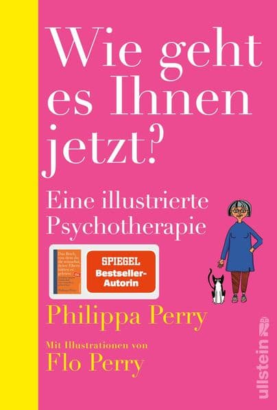 Wie geht es Ihnen jetzt?: Eine illustrierte Psychotherapie