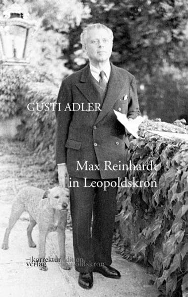 Max Reinhardt in Leopoldskron: Auszüge aus "...aber vergessen Sie nicht die chinesischen Nachtigallen."