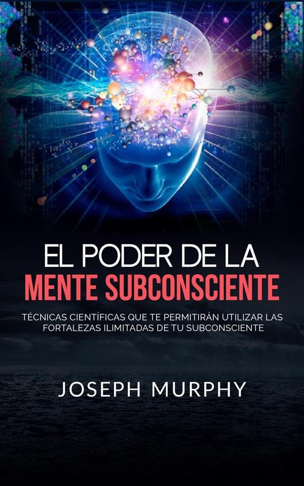 El Poder De La Mente Subconsciente (Traducido)