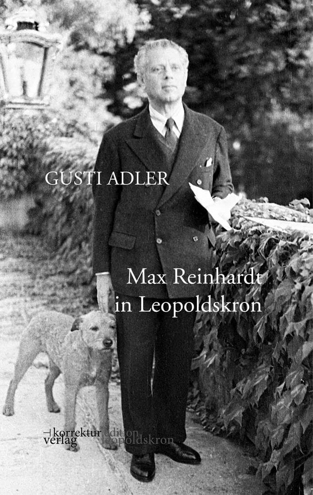 Max Reinhardt in Leopoldskron: Auszüge aus "...vergessen Sie nicht die chinesischen Nachtigallen"