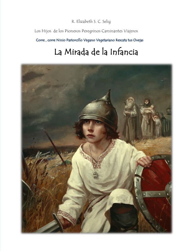 La Mirada de la Infancia Corre, corre Niño Pastorcillo Vegano Vegetariano Rescata tus Ovejas: Los Hijos de los Pioneros Peregrinos Caminantes y Viajeros 13.Libro