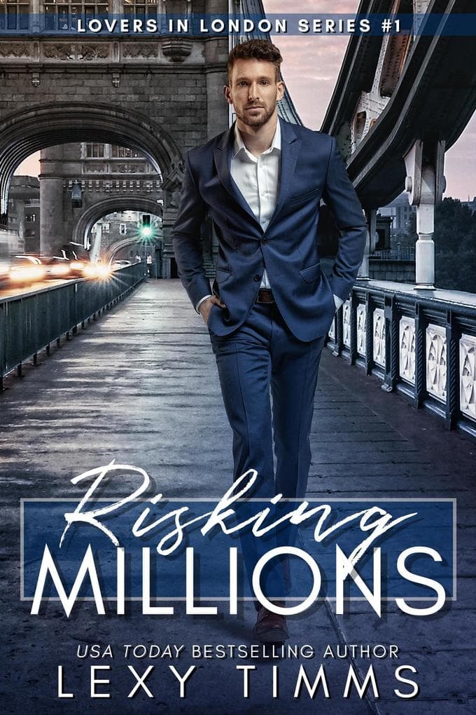 Risking Millions (Lovers in London Series, #1)