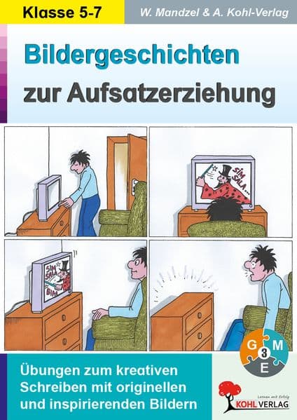 Bildergeschichten zur Aufsatzerziehung / Klasse 5-7