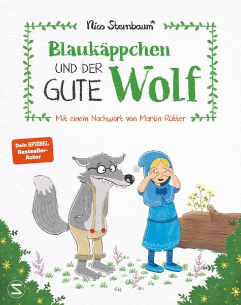 Blaukäppchen und der gute Wolf: Ein Bilderbuch gegen Vorurteile und für Toleranz | Vom SPIEGEL-Bestsellerautoren Nico Sternbaum | Ab 4 Jahren