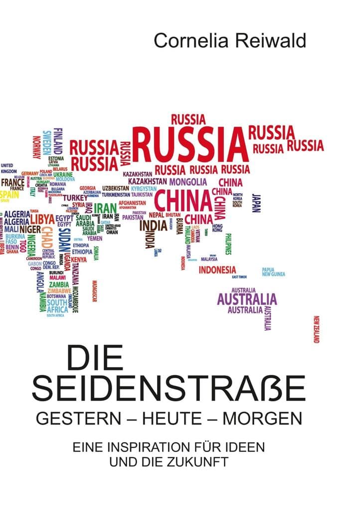 Die Seidenstraße - gestern - heute - morgen: Eine Inspiration für Ideen und die Zukunft