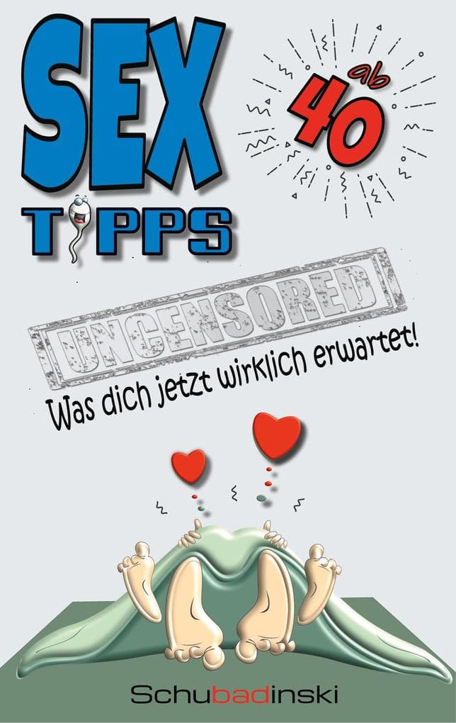 Sex ab 40 - Was dich jetzt wirklich erwartet!: Spaßbuch, Notizbuch zum 40. Geburtstag