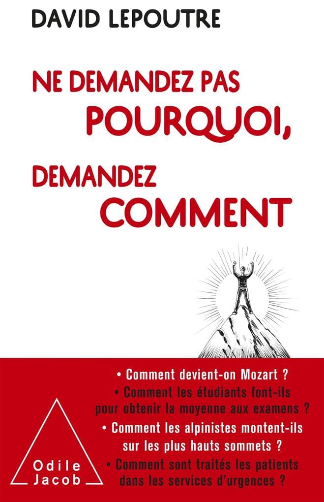 Ne demandez pas pourquoi, demandez comment