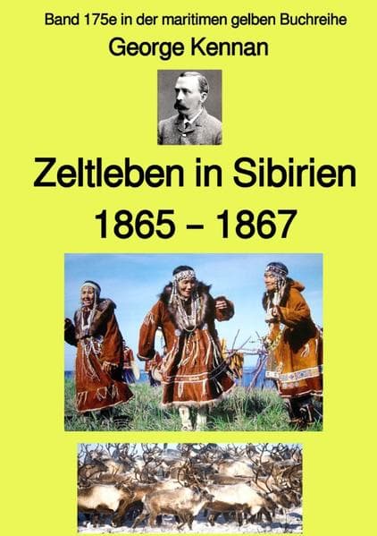 maritime gelbe Reihe bei Jürgen Ruszkowski / Zeltleben in Sibirien - 1865 - 1867 - Band 175e in der: Band 175e in der maritimen gelben Buchreihe