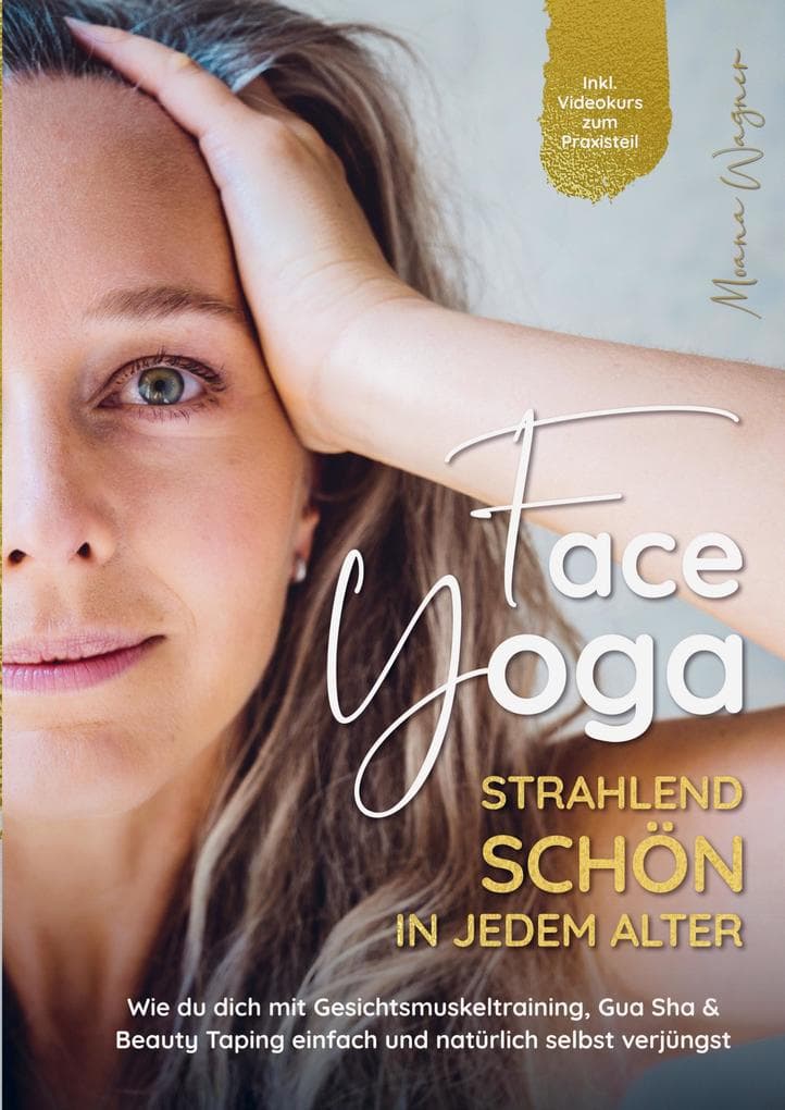 Face Yoga - Strahlend schön in jedem Alter