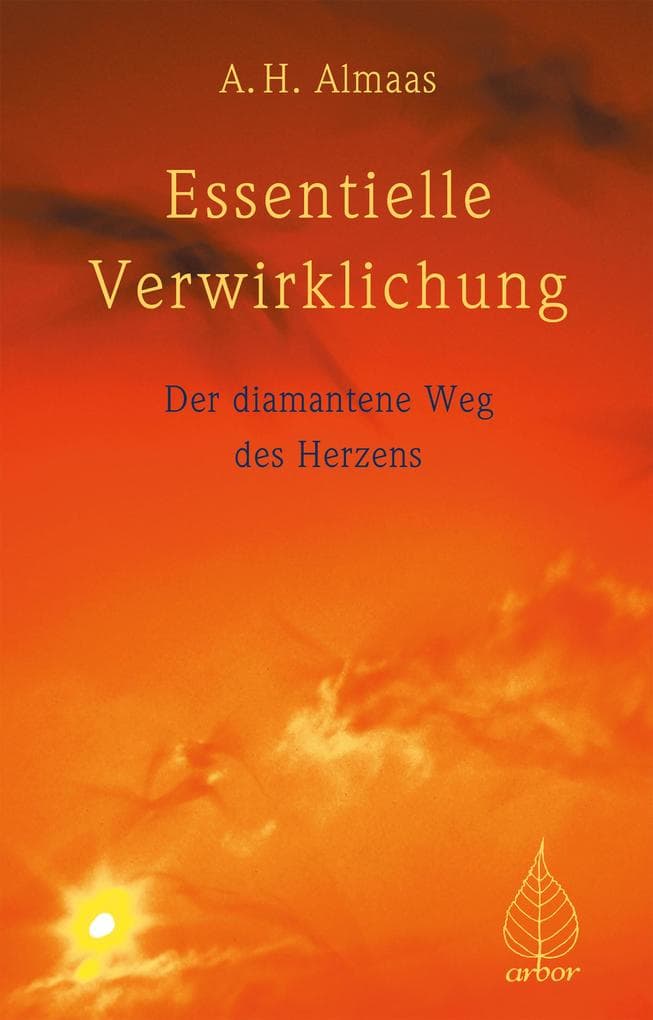 Essentielle Verwirklichung: Der diamantene Weg des Herzens - Teil 1